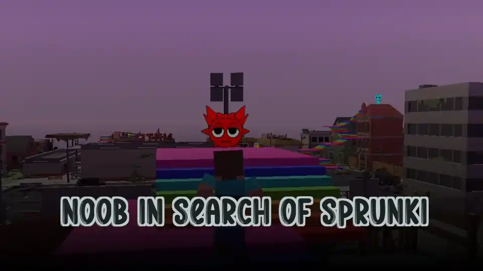Noob In Search Of Sprunki
