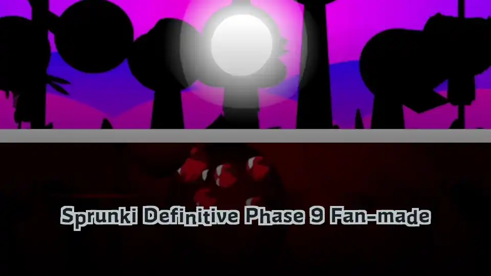 Sprunki Definitive Phase 9 Fan-made