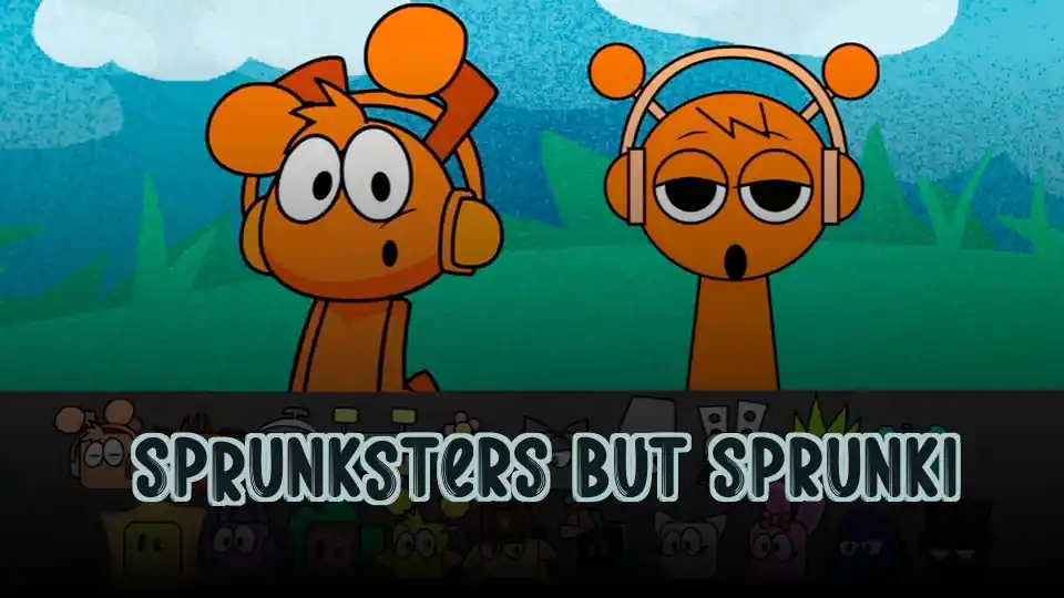 Sprunksters But Sprunki