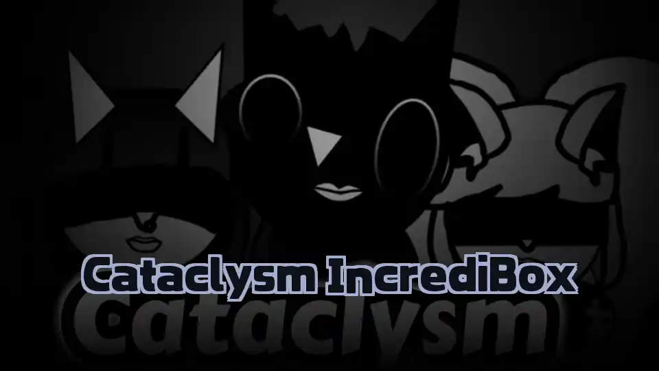 Cataclysm IncrediBox