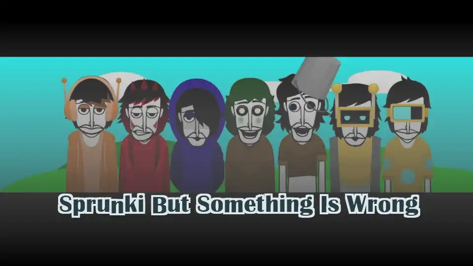 Sprunki But Something Is Wrong