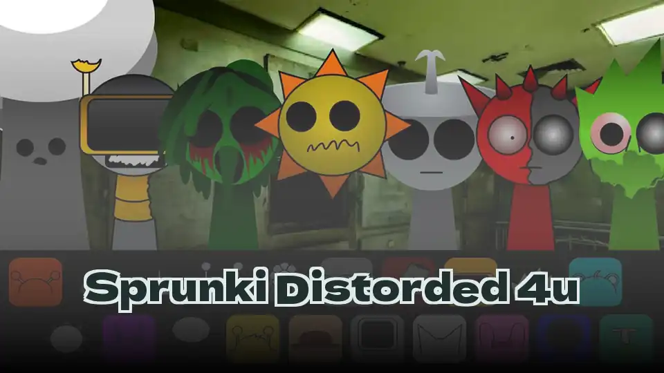Sprunki Distorded 4u